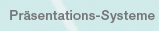 Präsentations-Systeme